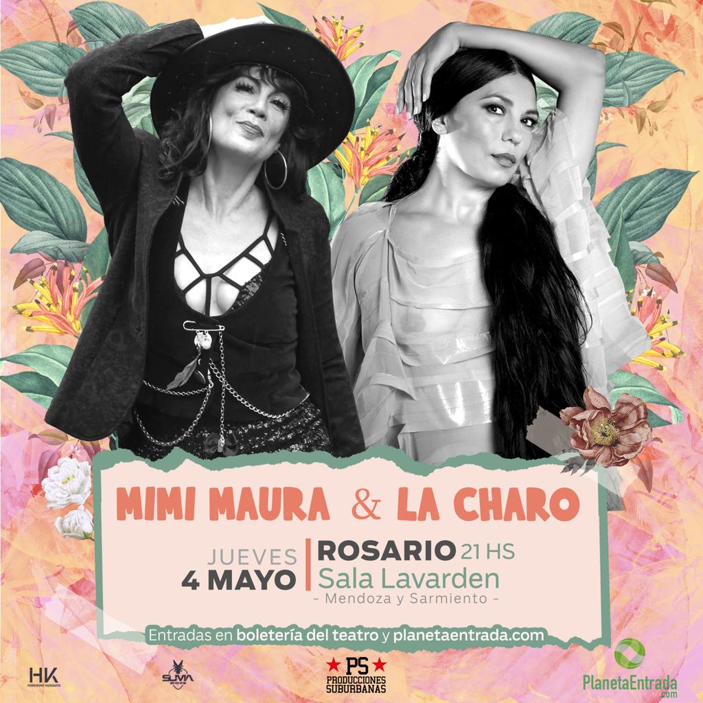MIMI MAURA & LA CHARO | 04 DE MAYO | ROSARIO