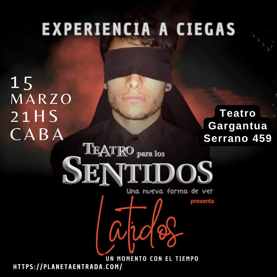 LATIDOS | TEATRO PARA LOS SENTIDOS | 15 MAR | CABA