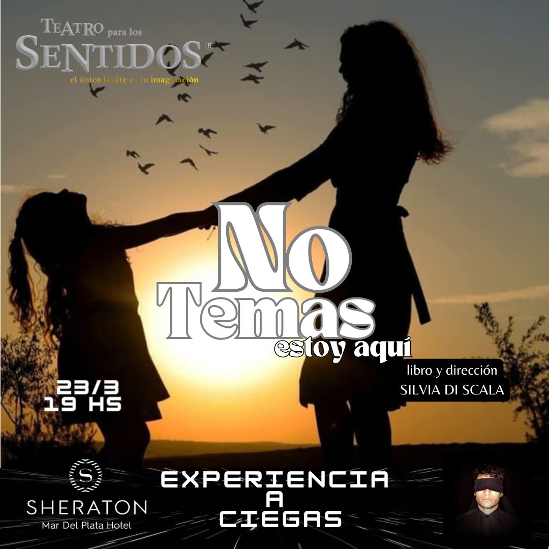 NO TEMAS | TEATRO PARA LOS SENTIDOS | 23 MAR | MAR DEL PLATA