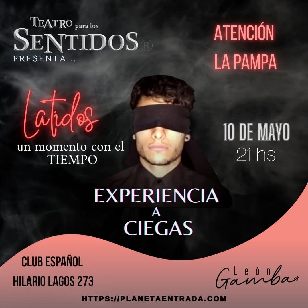 LATIDOS | TEATRO PARA LOS SENTIDOS | 10 MAYO | SANTA ROSA