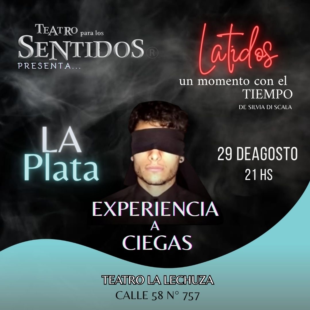 LATIDOS | TEATRO PARA LOS SENTIDOS | 29 AGOSTO | LA PLATA